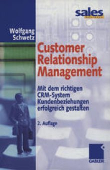 Customer Relationship Management: Mit dem richtigen CRM-System Kundenbeziehungen erfolgreich gestalten
