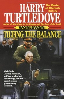Tilting the Balance (Worldwar Series, Volume 2)