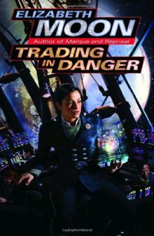 Trading in Danger (Vatta's War, Book 1)  