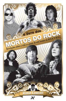 O Livro dos Mortos do Rock - Revelações sobre a vida e a morte de sete lendas do Rock ’n’ Roll
