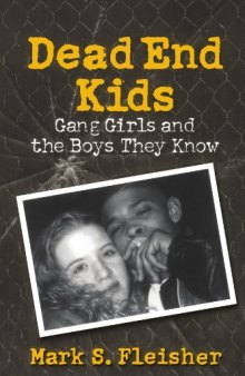 Dead End Kids: Gang Girls and the Boys They Know