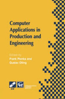 Computer Applications in Production and Engineering: IFIP TC5 International Conference on Computer Applications in Production and Engineering (CAPE ’97) 5–7 November 1997, Detroit, Michigan, USA