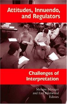 Attitudes, Innuendo, and Regulators: Challenges of Interpretation (Studies in Interpretation Series, Vol. 2)