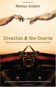 Creation and the Courts: Eighty Years of Conflict in the Classroom and the Courtroom