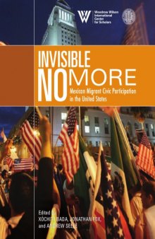 Invisible No More Mexican Migrant Civic Participation In The United States