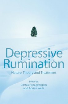 Depressive Rumination : Nature, Theory and Treatment