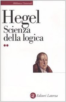 Scienza della logica - Vol 2  