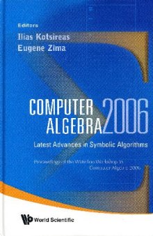 Computer Algebra 2006. Latest advances in symbolic algorithms. Proc. Waterloo Workshop