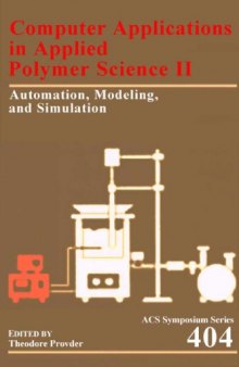 Computer Applications in Applied Polymer Science II: Automation, Modeling, and Simulation (Acs Symposium Series)