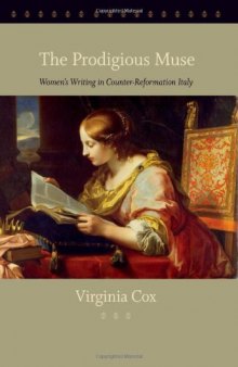 The Prodigious Muse: Women's Writing in Counter-Reformation Italy