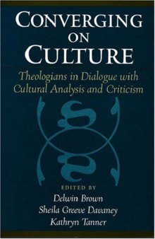Converging on Culture: Theologians in Dialogue with Cultural Analysis and Criticism (Aar Reflection and Theory in the Study of Religion)