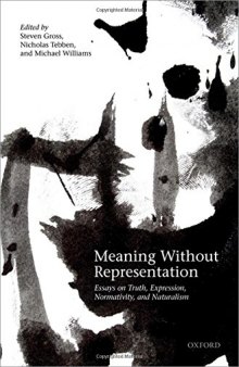 Meaning Without Representation: Expression, Truth, Normativity, and Naturalism