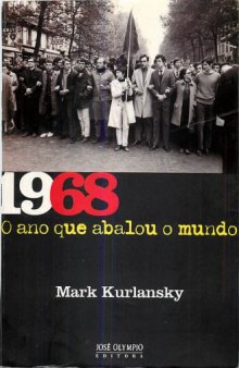 1968. O Ano que Abalou o Mundo