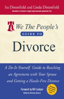 We The People's Guide to Divorce: A Do-It-Yourself Guide to Reaching an Agreement with Your Spouse and Getting a Hassle-Free Divorce
