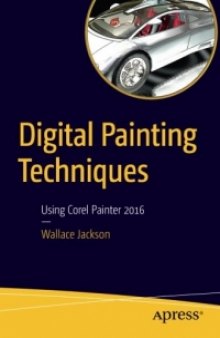 Digital Painting Techniques: Using Corel Painter 2016