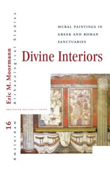 Divine Interiors: Mural Paintings in Greek and Roman Sanctuaries