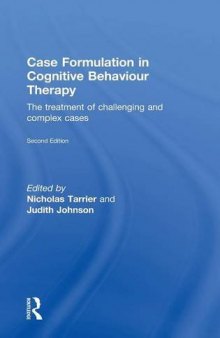 Case Formulation in Cognitive Behaviour Therapy: The Treatment of Challenging and Complex Cases