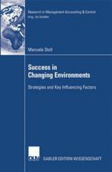 Success in Changing Environments: Strategies and Key Influencing Factors