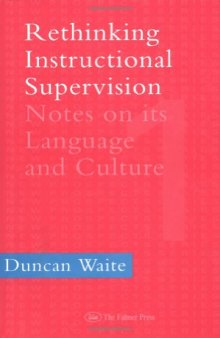 Rethinking Instructional Supervision: Notes On Its Language And Culture (New Prospects, No 1)