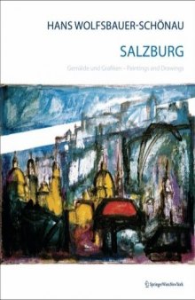 Hans Wolfsbauer-Schonau Salzburg: Gemalde und Grafiken Paintings and Drawings (German and English Edition)