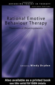 Rational Emotive Behaviour Therapy: Theoretical Developments (Advancing Theory Intherapy)
