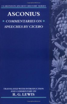 Asconius: Commentaries on Speeches of Cicero (Clarendon Ancient History Series)  