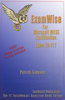 Examwise for Installing, Configuring, and Administering Microsoft Windows 2000 Directory Service Infrastructure: Examination 70-217