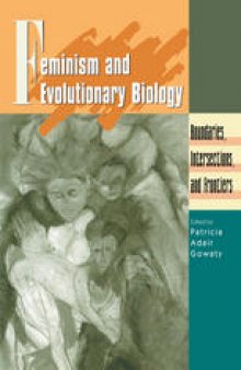 Feminism and Evolutionary Biology: Boundaries, Intersections and Frontiers