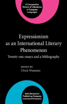 Expressionism As an International Literary Phenomenon: Twenty-one Essays and a Bibliography (Comparative History of Literatures in European Languages)  