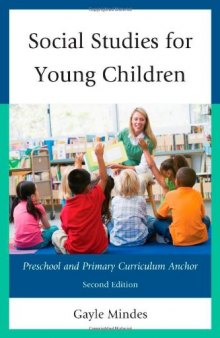 Social Studies for Young Children: Preschool and Primary Curriculum Anchor