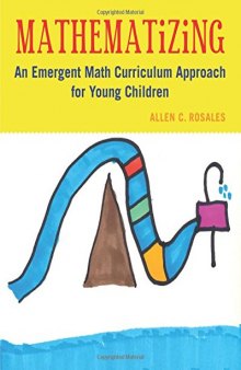 Mathematizing: An Emergent Math Curriculum Approach for Young Children
