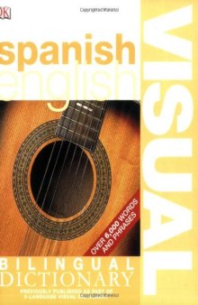 Spanish English: Bilingual Visual Dictionary