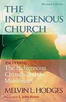 The indigenous church : including The indigenous church and the missionary