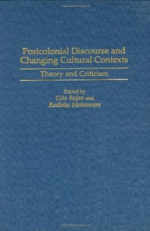 Postcolonial Discourse and Changing Cultural Contexts: Theory and Criticism