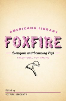 Blowguns and Bouncing Pigs: Traditional Toymaking  