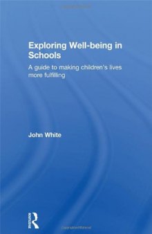 Exploring Well-Being in Schools: A Guide to Making Children's Lives more Fulfilling  