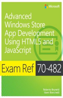 Exam Ref 70-482  Advanced Windows Store App Development using HTML5 and javascript
