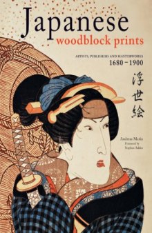 Japanese Woodblock Prints  Artists, Publishers and Masterworks  1680 - 1900