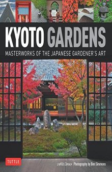 Kyoto Gardens: Masterworks of the Japanese Gardener's Art