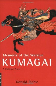 Memoirs of the warrior Kumagai : a historical novel