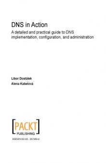 Dns in action : a detailed and practical guide to dns implementation, configuration