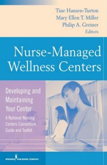 Nurse-Managed Wellness Centers: Developing and Maintaining Your Center (A National Nursing Centers Consortium Guide and Toolkit)