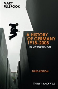 A History of Germany 1918-2008: The Divided Nation