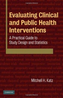 Evaluating Clinical and Public Health Interventions: A Practical Guide to Study Design and Statistics