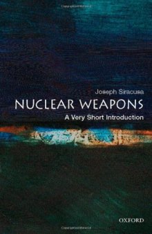 Nuclear Weapons: A Very Short Introduction (Very Short Introductions)  