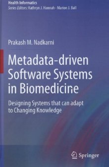 Metadata-Driven Software Systems in Biomedicine: Designing Systems that can Adapt to Changing Knowledge