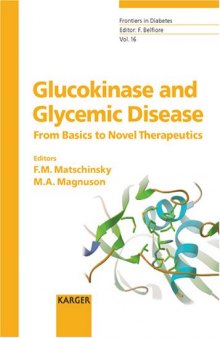 Glucokinase And Glycemic Disease: From Basics to Novel Therapeutics (Frontiers in Diabetes)