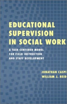 Educational supervision in social work: a task-centered model for field instruction and staff development
