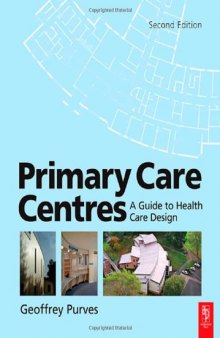 Primary Care Centres, Second Edition: A Guide to Health Care Design