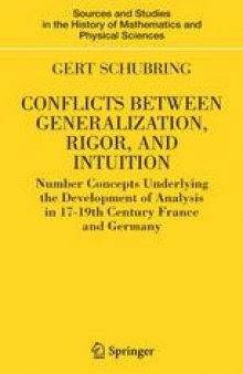 Conflicts between Generalization, Rigor, and Intuition: Number Concepts Underlying the Development of Analysis in 17–19th Century France and Germany